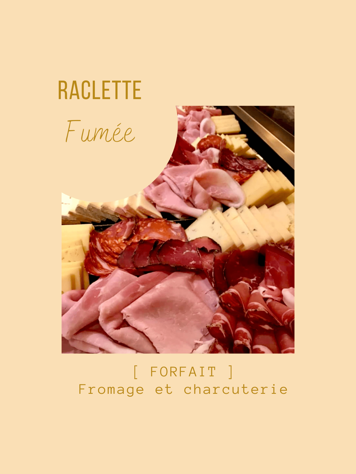 forfait raclette fumée