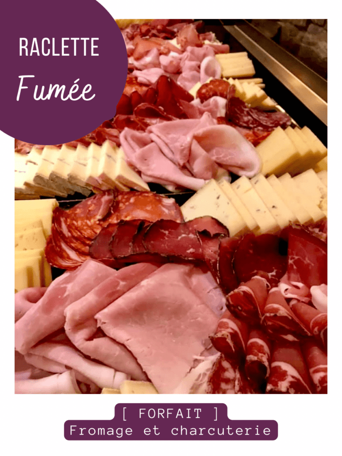 [ Forfait ] Raclette FUMÉE ･ Qté/pers.